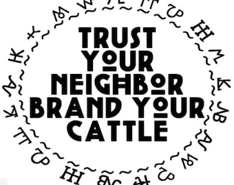 trust your neighbor brand your cattle svg cut file