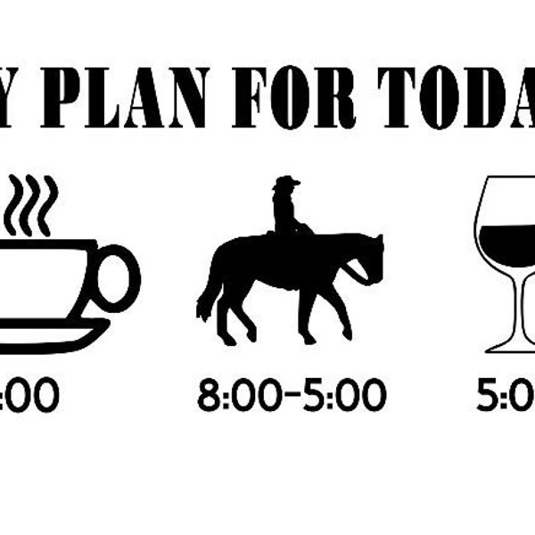 My plan for the day coffee horse riding and wine svg cut file