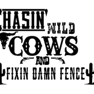 Chasin&#39; Wild Cows and Fixin&#39; Dam Fence cut File
