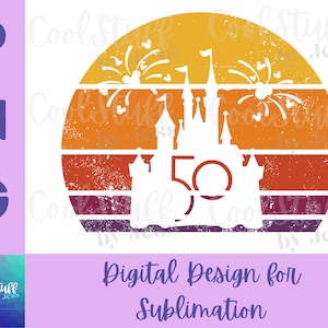 Castle 50th PNG Sunset Castle Design for Magical Vacation Shirts, Tees, DIY, Cricut, Silhouette, Sublimation, heat transfer