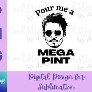 Johnny Depp Mega Pint PNG for Shirts, Tees, DIY, Cricut, Silhouette, Sublimation, heat transfer