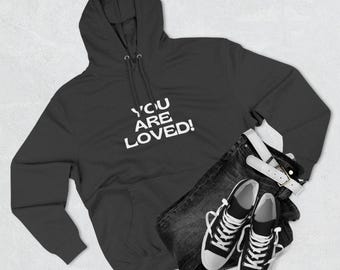 You Are Loved Fleece Hoodie | Cozy Sweatshirt, Gifts for Her, Inspirational Apparel, Winter Fashion, Self-Care Hoodie
