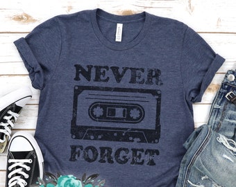 Never Forget Cassette Tape Shirt, Vintage Shirts, 80's tees, I love the 80s tee, Classic 90's shirts, GinaBeana