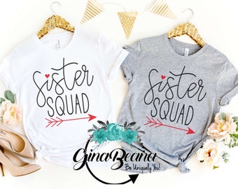 Sister Squad Youth Adult Shirt, Sibling Tees, Shirts for Sisters, Best Friend Sister Gifts, Gifts for Sisters, Ginabeana