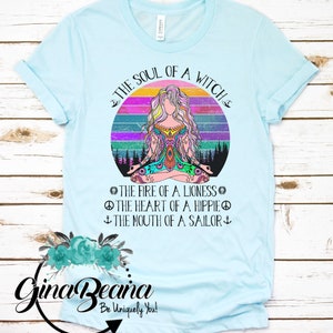 Soul of a Witch The Fire of a Lioness The Heart of a Hippie The Mouth of a Sailor Shirt, Zen Tee, Hippie Tshirt, Yoga Shirt, GinaBeana