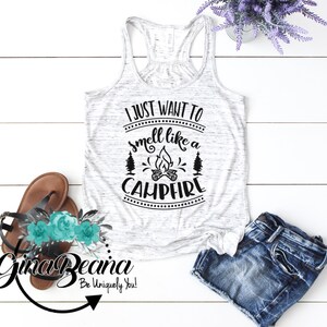 I just want to smell like a campfire Tank, Camping Shirt, Bonfire Tank, Summer nights, Summer Adventures Tee