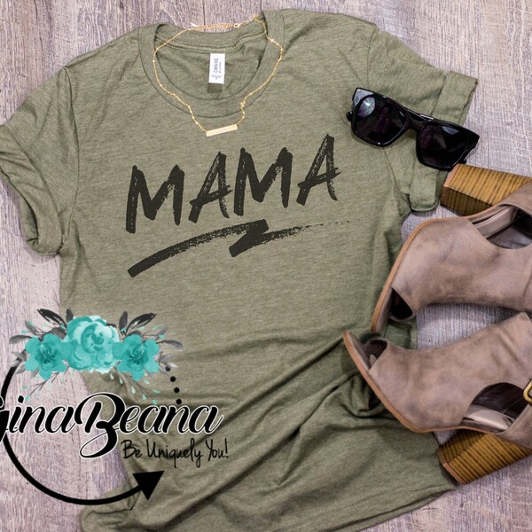 Mama Shirt, Mama Tee, Gifts for Moms, New Mom Shirt, Mother's Day Gifts, GinaBeana