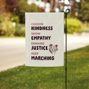 Kindness, Empathy, Justice Garden Flag – Progressive Yard Decor for Marchers & Changemakers