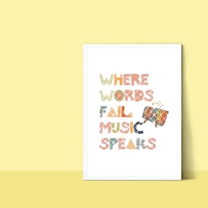 Where Words Fail, Music Speaks Digital Print