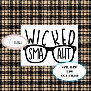 Wicked Smaaht SVG, DXF, EPS, Cameo and Cricut Cut Files