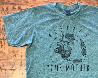 Respect Your Mother, Planet Earth T-shirt, Cozy Soft Breathable Premium Polycotton Blend Modern T-Shirt, Flowers, Shop Small