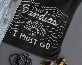 The Sandias are Calling, Albuquerque New Mexico Mountain Enthusiast T-Shirt, Soft Breathable Wicking Modern Fit Shirt