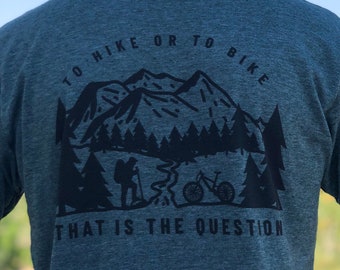 Bike or Hike T-Shirt, Soft Breathable Poly-cotton Wicking Modern Fit Shirt, Mountain Biking Hiking Enthusiast, Traverse Apparel