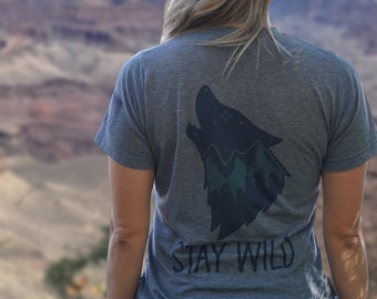 Stay Wild Wolf T-Shirt, Soft Cozy Breathable Poly-cotton Wicking Modern Fit Shirt, Outdoor Enthusiast, Front Back & Sleeve, Traverse Shirt