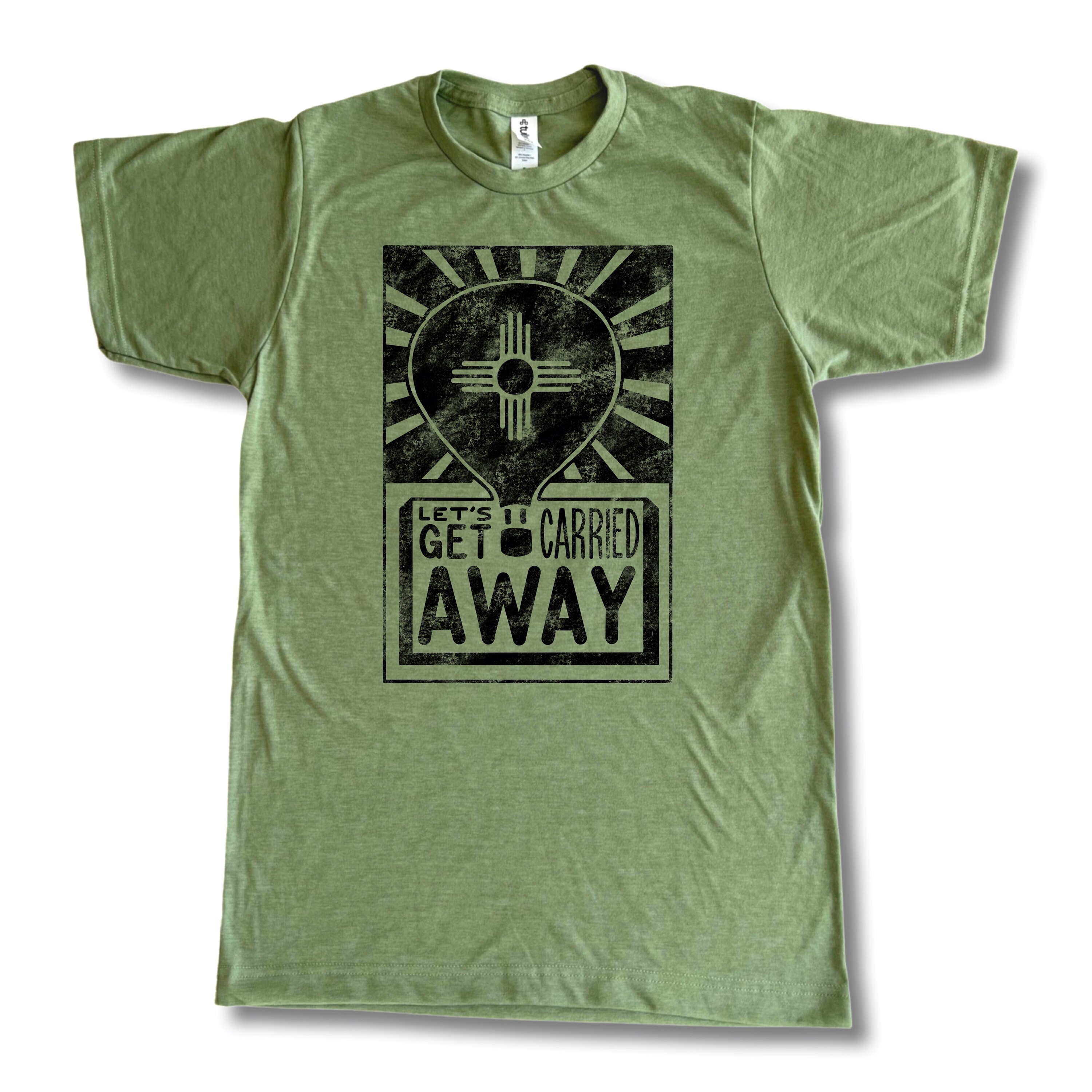 Let's Get Carried Away T-shirt, Soft Premium Breathable Modern Fit