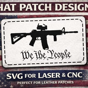 We The People Rifle SVG Hat Patch, Laser Engraving CNC DXF File