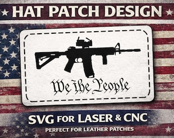 We The People Rifle SVG Hat Patch, Laser Engraving CNC DXF File