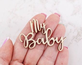 My Baby wood words My Baby Wood Cutouts LMBC0001W laser cut wooden embellishments for scrapbooking and crafting