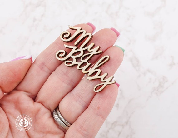 My Baby wood words My Baby Wood Cutouts LMBC0001W laser cut wooden embellishments for scrapbooking and crafting