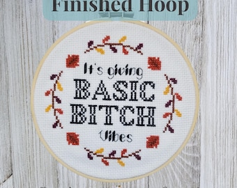 Funny Cross Stitch Hoop Wall Art, Finished Embroidery Gift, "Basic Bitch Vibes" Modern Decor