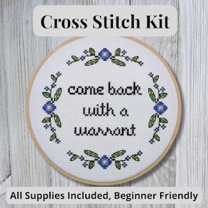 Snarky Cross Stitch Kit, Come Back With A Warrant, DIY Funny Handmade Beginner Friendly Craft