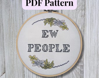 Funny Cross Stitch PDF Pattern "Ew People" Instant Download, Snarky DIY Decor