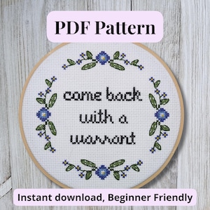 Come Back With a Warrant Cross Stitch Pattern, Snarky Sampler (PDF Pattern)