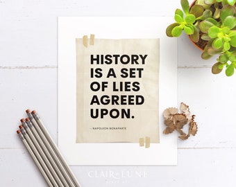 Napoleon Bonaparte's quote art print, History is a set of lies agreed upon