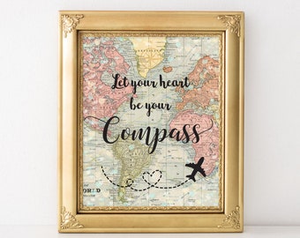 Printable Let Your Heart Be Your Compass World Map 8x10 Travel Wall Art, Travel, Wall Art Birthday Gift, Travel Themed Wall Art,