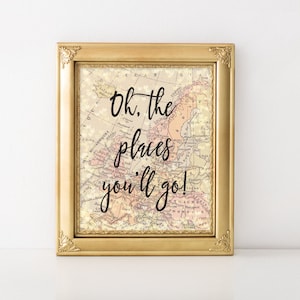 Afdrukbare Oh The Places You'll Go Poster, Wanderlust Wall art, World Map Print, Dr. Seuss, Motivationele Muur, Reiscadeau, Verjaardag