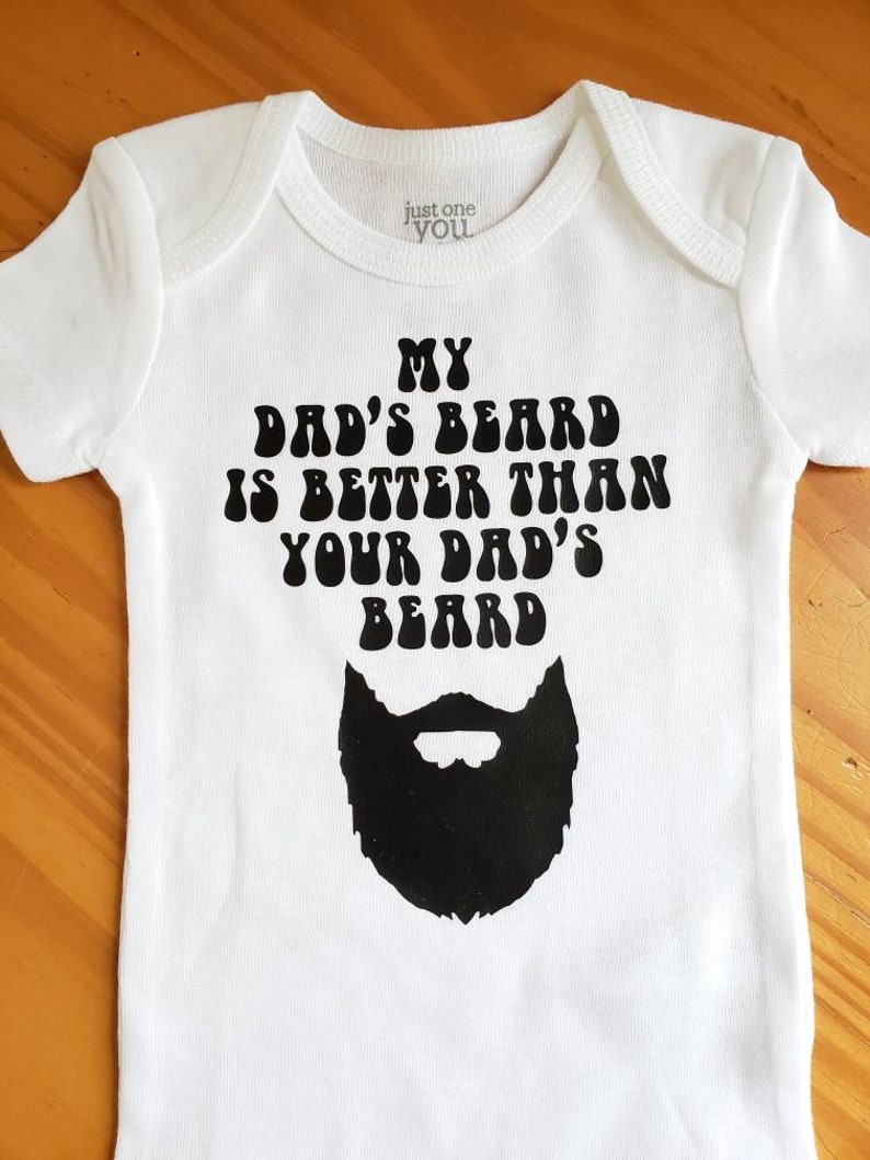 My Dad/'s Beard is better than your Dad/'s beard bodysuitonesie