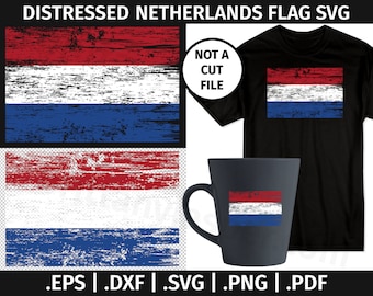 Distressed Netherlands Flag SVG Design - Clip Art Vector Graphic  - eps dxf svg png pdf - Tattered Flag, T-shirt, Weathered Flag, Template