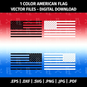May include: Four graphic illustrations of the American flag arranged in a grid. Two flags are black and two are white. The text 1 COLOR AMERICAN FLAG VECTOR FILES - DIGITAL DOWNLOAD appears at the top, and file formats are listed at the bottom.