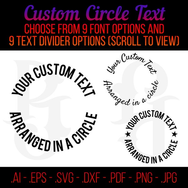 Custom Circle Text - Your Personalized Text Arranged in Circular format - ai svg eps dxf pdf png jpg - Customized Digital Graphic, Cut Files