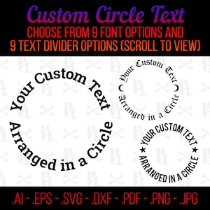 May include: Digital graphic showing Custom Circle Text with nine font and divider options. Three black circular text examples display the phrase Your Custom Text Arranged in a Circle. File formats AI, EPS, SVG, DXF, PDF, PNG, and JPG are listed.