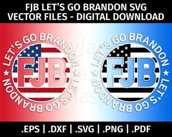 Let's Go Brandon FJB Circle Design SVG Vector Clip Art - Cut Files for Cricut, Silhouette - eps dxf svg png  pdf - Digital, Template, LGB