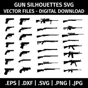 Gun Silhouettes SVG Vector Clip Art - Cut Files for Cricut, Silhouette - eps dxf svg png jpg - AK47, AR15, Pistol, Hunting Rifle, Shotgun