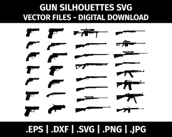 Gun Silhouettes SVG Vector Clip Art - Cut Files for Cricut, Silhouette - eps dxf svg png jpg - AK47, AR15, Pistol, Hunting Rifle, Shotgun