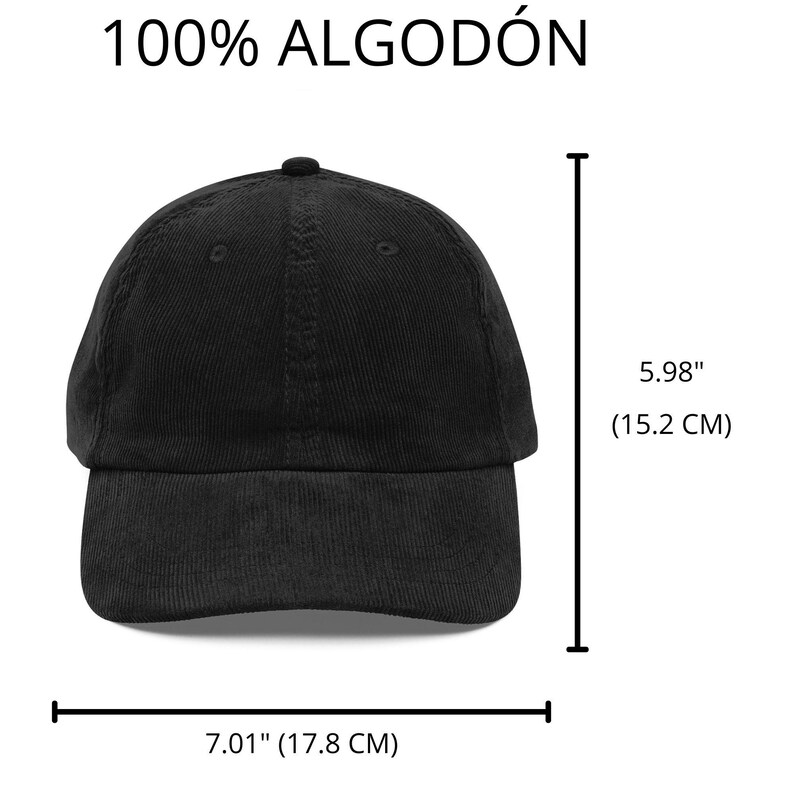 May include: Black corduroy baseball cap with a curved brim. The cap is 7.01 inches (17.8 cm) wide and 5.98 inches (15.2 cm) high. The text "100% ALGOD&Oacute;N" is printed on the top.
