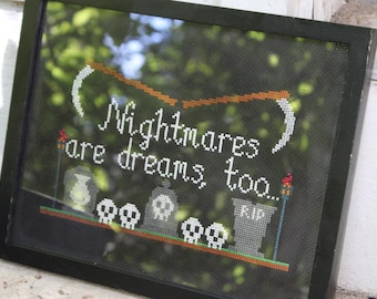 Nightmares are dreams, too... cross stitch pattern