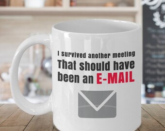 I Survived Another Meeting/That Should Have Been An Email!