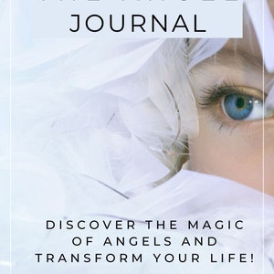 The Angel Journal - Discover the Magic of Angels and Transform Your Life!