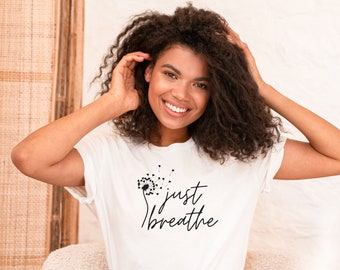 Just Breathe Womens Crewneck T Shirt, Dandelion, Inspiration Slogan, Spiritual Gift for Her, Motivational