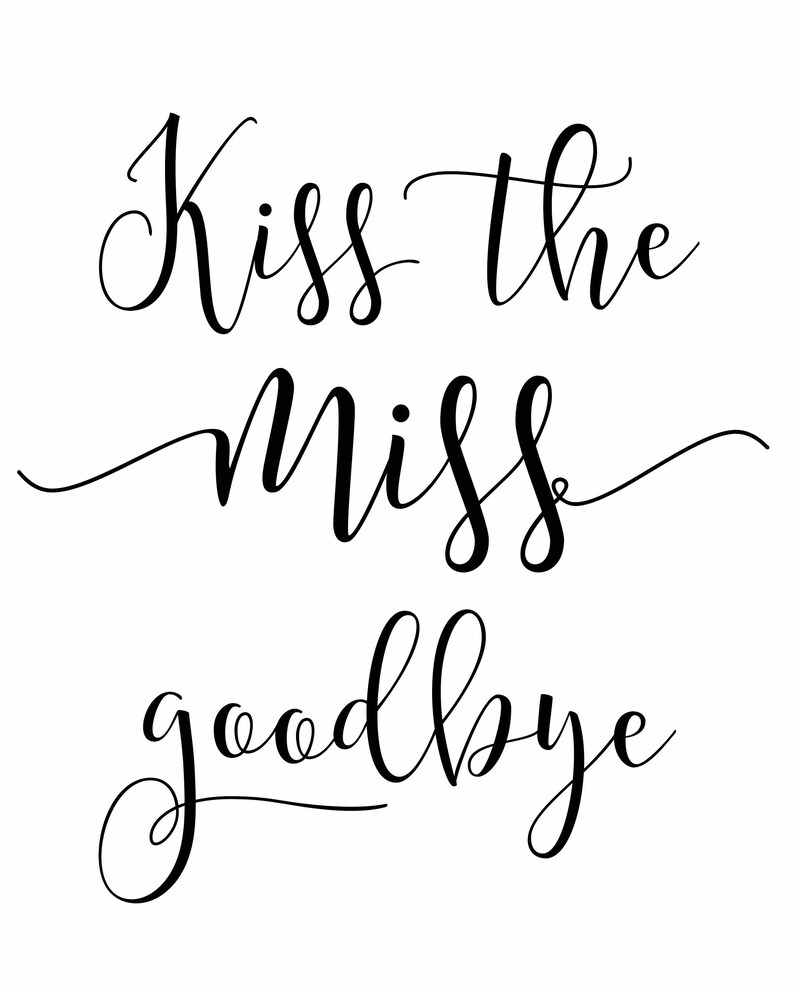 Kiss Free Printable Kiss The Miss Goodbye Template