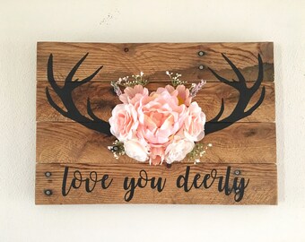Love you deerly, rustic wood sign, rustic decor, rustic home decor, anniversary gift, love you dearly, deer decor, flower sign