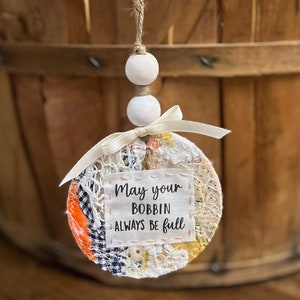 May Your Bobbin Always Be Full Ornament, Wood, Bead and Fiber Keepsake Ornament for Sewing, Quilting, Crafting Enthusiast image 1