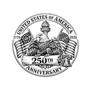 May include: Black and white illustration of a circular emblem for the United States of America's 250th Anniversary. The design features an eagle, flags, a torch, and the Liberty Bell, with the years 1776 and 2026.