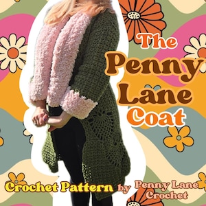 May include: A crochet pattern for a long, green cardigan with a pink faux fur trim. The pattern is called "The Penny Lane Coat" and is by Penny Lane Crochet.