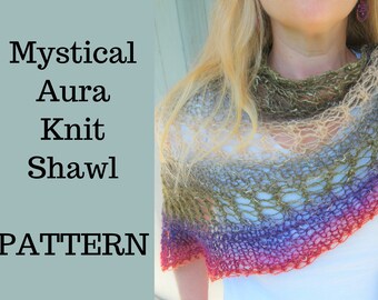 PATTERN - Mystical Aura Knit Shawl - Easy Lace Shawl Pattern