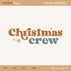 Christmas Crew SVG cut file - Cute holiday svg, family Christmas shirt svg, holiday svg, merry shirt svg - Commercial Use, Digital File